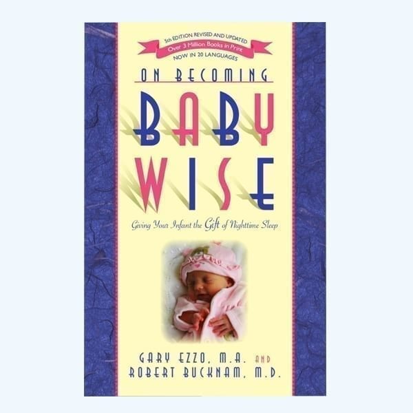 On Becoming Baby Wise: Giving Your Infant the Gift of Nighttime Sleep 5th edition