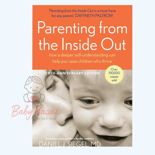 Parenting from the Inside Out: how a deeper self-understanding can help you raise children who thrive